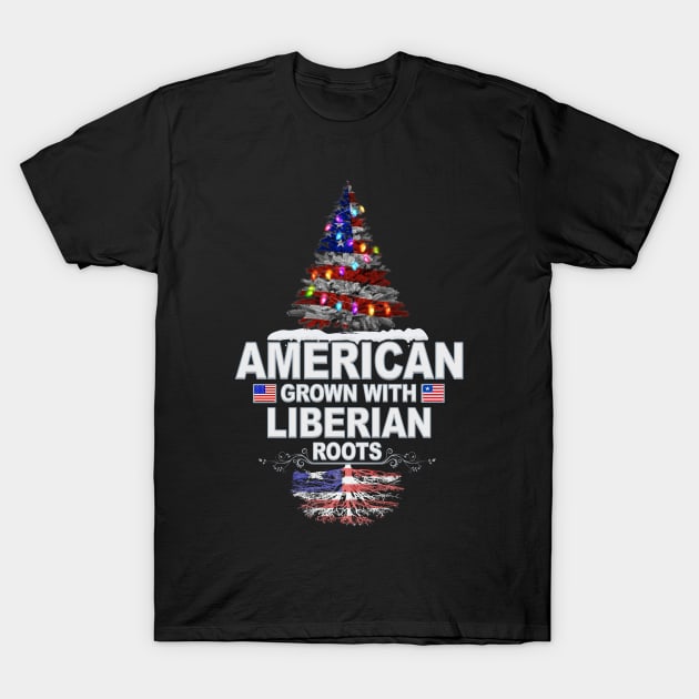 Christmas Tree  American Grown With Liberian Roots - Gift for Liberian From Liberia T-Shirt by Country Flags